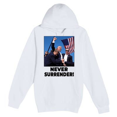 Never Surrender Trump Rally Shooting Donald Trump Statement Premium Pullover Hoodie