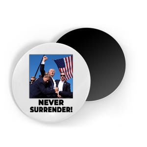 Never Surrender Trump Rally Shooting Donald Trump Statement Magnet