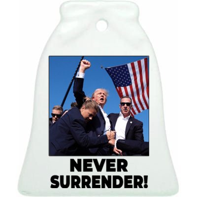 Never Surrender Trump Rally Shooting Donald Trump Statement Ceramic Bell Ornament