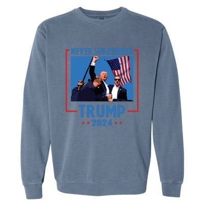 Never Surrender Trump 2024 Garment-Dyed Sweatshirt