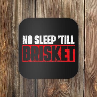 No Sleep Till Brisket Pitmaster BBQ Lover Smoker Grilling Coaster