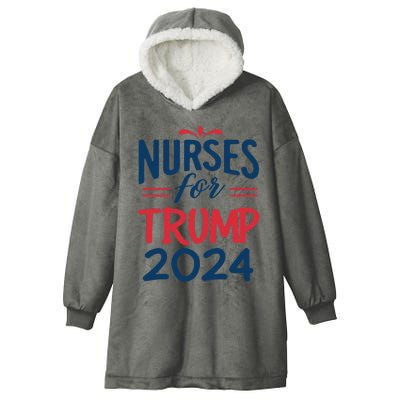 Nurses Support Trump 2024 Reelection Nurses For Trump 2024 Hooded Wearable Blanket