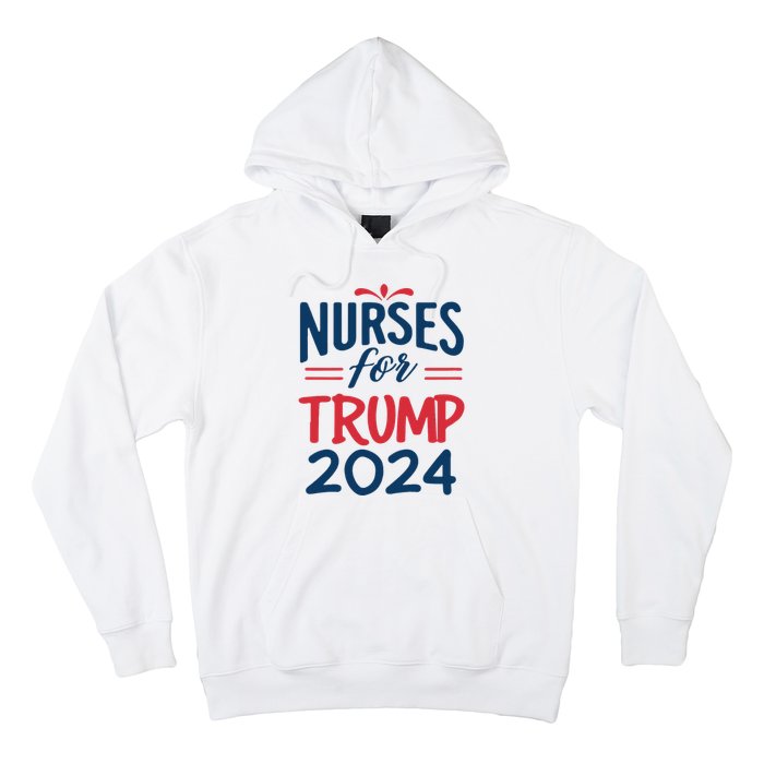 Nurses Support Trump 2024 Reelection Nurses For Trump 2024 Hoodie