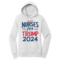 Nurses Support Trump 2024 Reelection Nurses For Trump 2024 Women's Pullover Hoodie