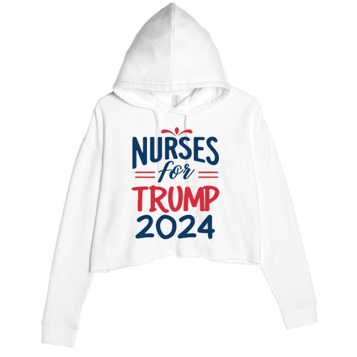 Nurses Support Trump 2024 Reelection Nurses For Trump 2024 Crop Fleece Hoodie