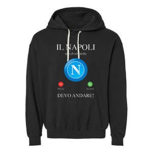 Napoli Soccer Team Is Calling Funny Phone Call Screen Team Garment-Dyed Fleece Hoodie