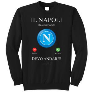 Napoli Soccer Team Is Calling Funny Phone Call Screen Team Tall Sweatshirt