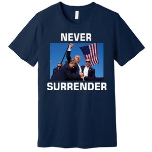 Never Surrender Trump Pennsylvania Rally Premium T-Shirt