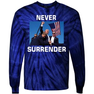 Never Surrender Trump Pennsylvania Rally Tie-Dye Long Sleeve Shirt