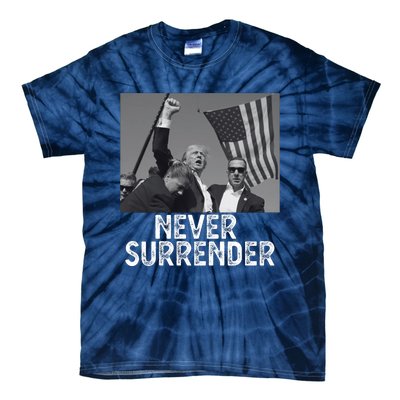 Never Surrender Trump Statement Shooting Pray For Trump Tie-Dye T-Shirt