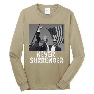 Never Surrender Trump Statement Shooting Pray For Trump Tall Long Sleeve T-Shirt