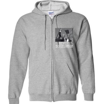 Never Surrender Trump Statement Shooting Pray For Trump Full Zip Hoodie