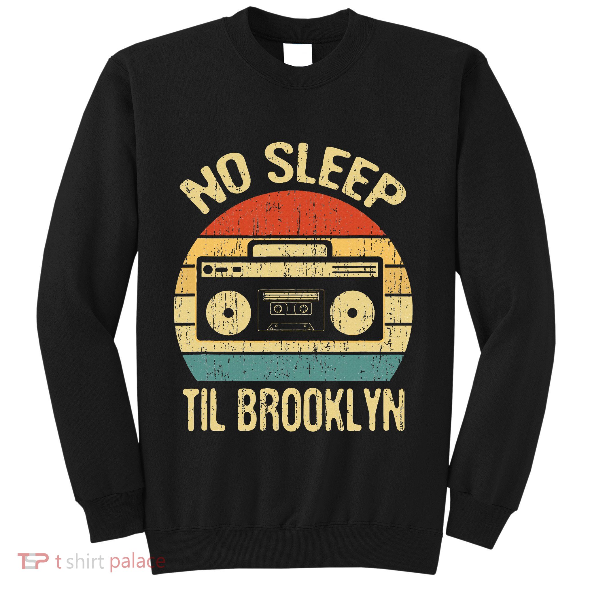 No Sleep Til Brooklyn Retro Old School Stereo Ghetto Blaster Sweatshirt