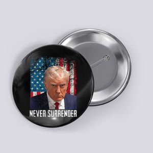 Never Surrender Trump Mug Shot 2024 President American Flag Button