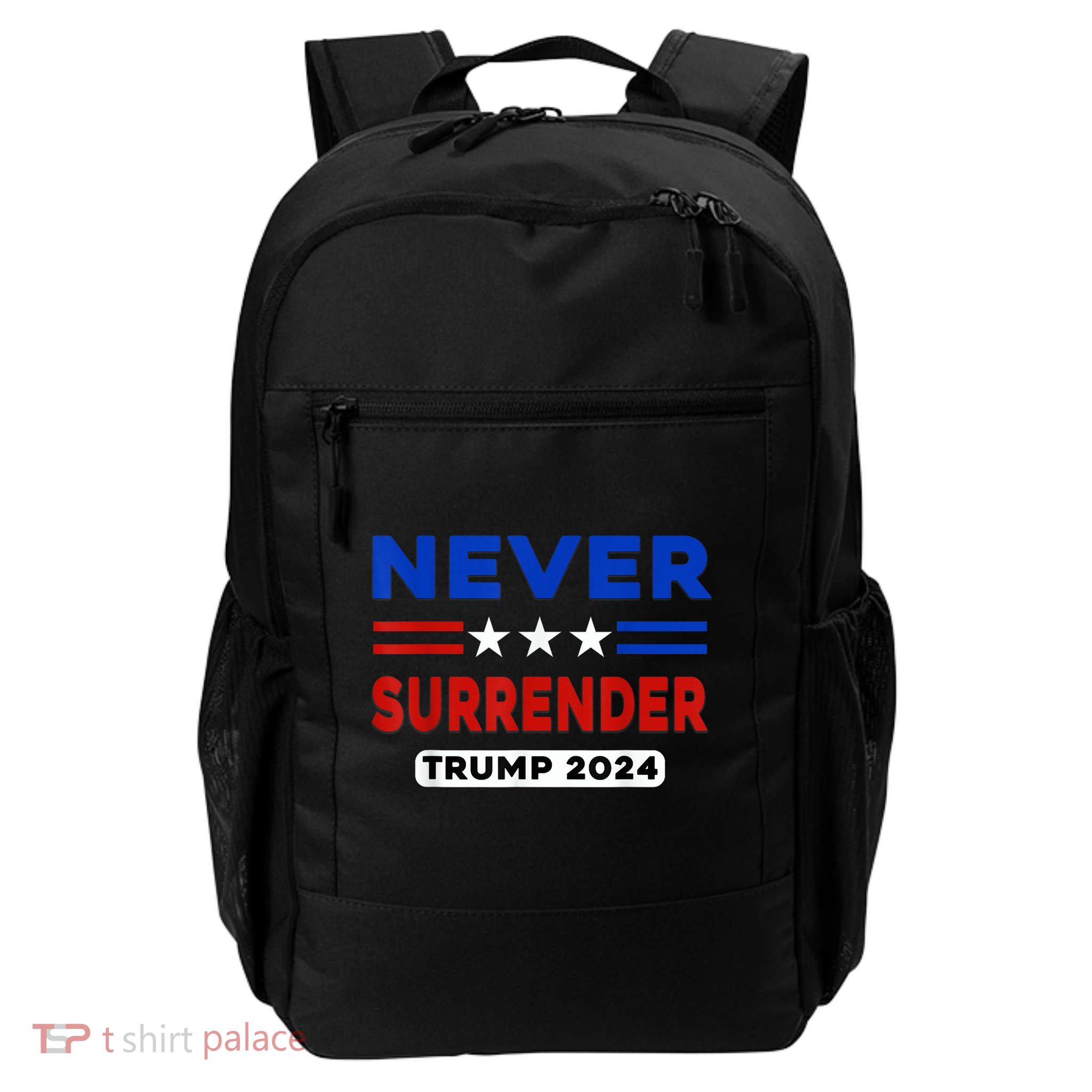 Never Surrender Trump 2024 Pro Trump Daily Commute Backpack