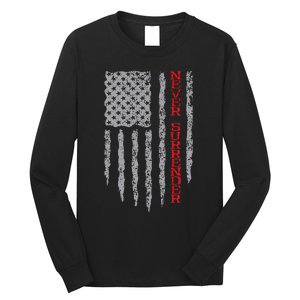 Never Surrender Usa Flag Never Surrender Long Sleeve Shirt