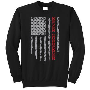 Never Surrender Usa Flag Never Surrender Sweatshirt