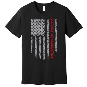 Never Surrender Usa Flag Never Surrender Premium T-Shirt