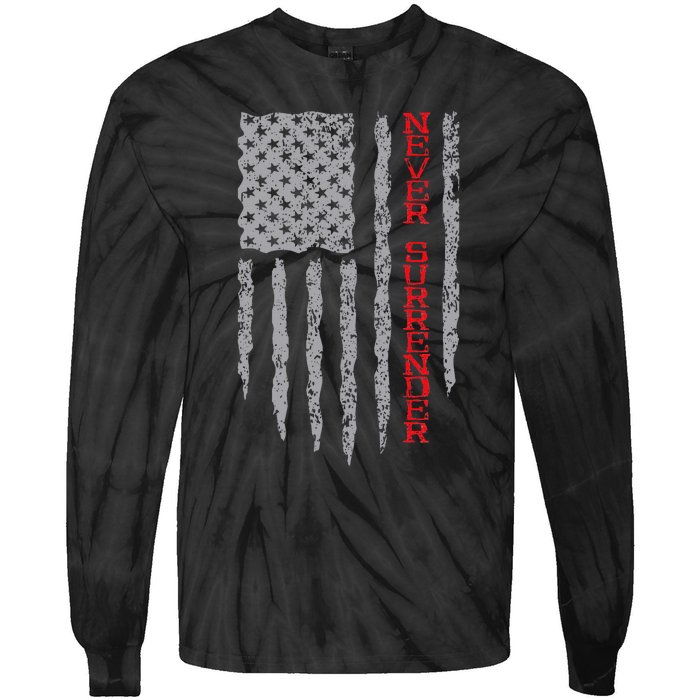 Never Surrender Usa Flag Never Surrender Tie-Dye Long Sleeve Shirt