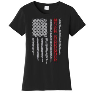 Never Surrender Usa Flag Never Surrender Women's T-Shirt