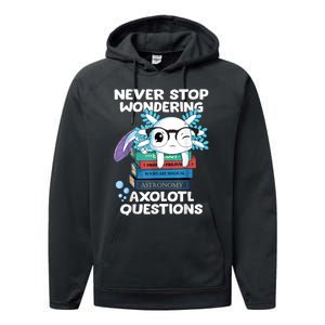 Never Stop Wondering Axolotl Questions Shirt Cute Axolotl Performance Fleece Hoodie