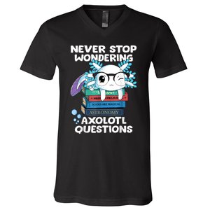 Never Stop Wondering Axolotl Questions Shirt Cute Axolotl V-Neck T-Shirt