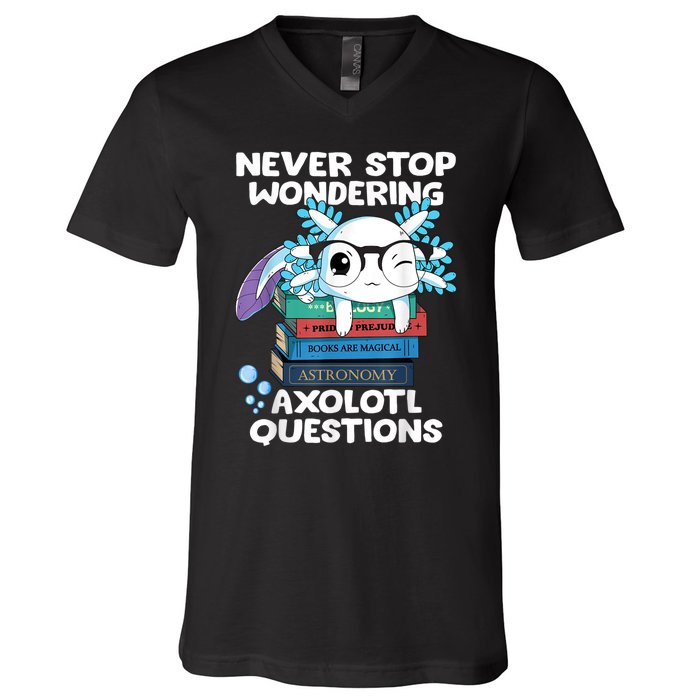 Never Stop Wondering Axolotl Questions Shirt Cute Axolotl V-Neck T-Shirt