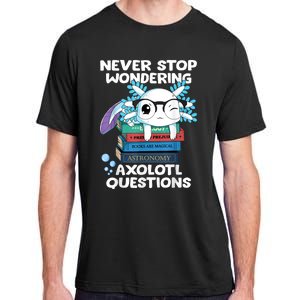 Never Stop Wondering Axolotl Questions Shirt Cute Axolotl Adult ChromaSoft Performance T-Shirt