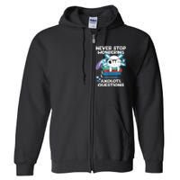 Never Stop Wondering Axolotl Questions Shirt Cute Axolotl Full Zip Hoodie