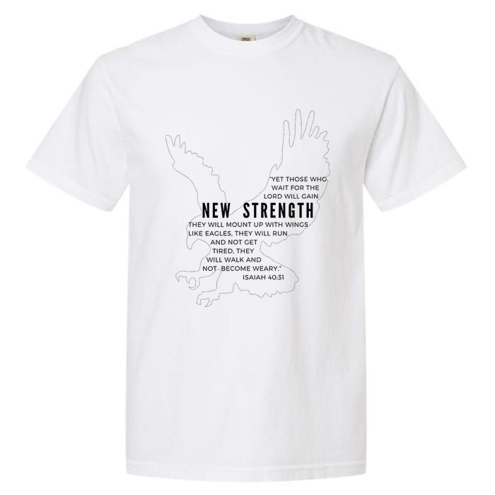 New Strength Wings Like Eagles Isaiah 4031 Blk Letter Garment-Dyed Heavyweight T-Shirt