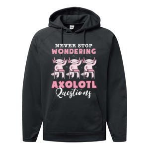 Never Stop Wondering Axolotl Questions Teacher  Performance Fleece Hoodie