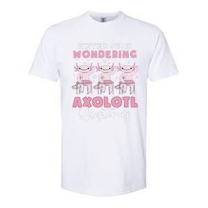 Never Stop Wondering Axolotl Questions Teacher  Softstyle CVC T-Shirt