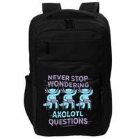 Never Stop Wondering AXOLOTL QUESTIONS Impact Tech Backpack