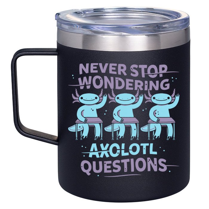 Never Stop Wondering AXOLOTL QUESTIONS 12oz Stainless Steel Coffee Mug