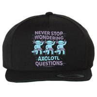 Never Stop Wondering AXOLOTL QUESTIONS Wool Snapback Cap