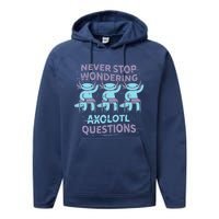 Never Stop Wondering AXOLOTL QUESTIONS Performance Fleece Hoodie