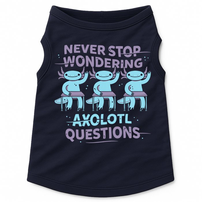 Never Stop Wondering AXOLOTL QUESTIONS Doggie Tank