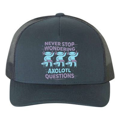 Never Stop Wondering AXOLOTL QUESTIONS Yupoong Adult 5-Panel Trucker Hat