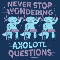 Never Stop Wondering AXOLOTL QUESTIONS Sustainable Bucket Hat