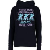 Never Stop Wondering AXOLOTL QUESTIONS Womens Funnel Neck Pullover Hood