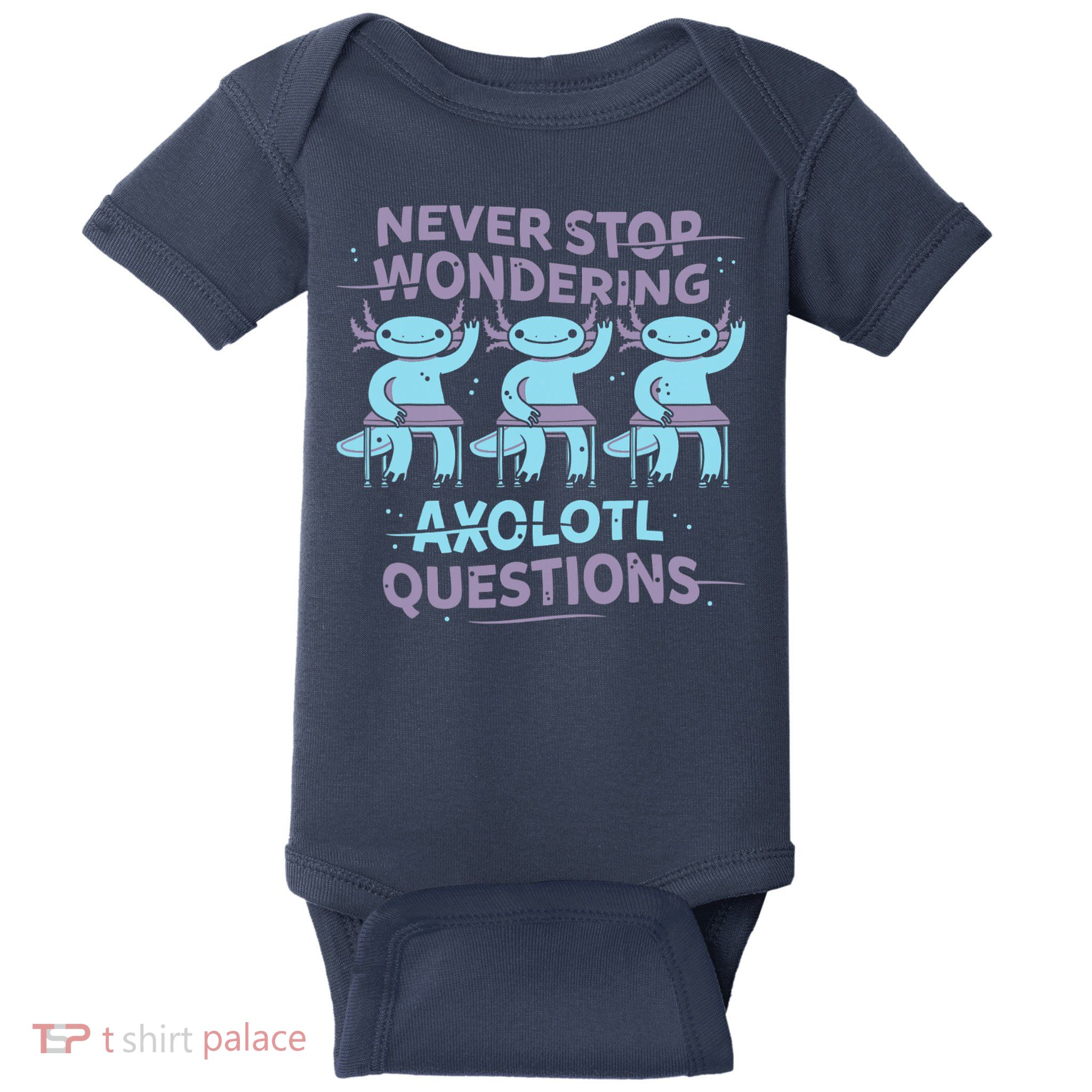Never Stop Wondering AXOLOTL QUESTIONS Baby Bodysuit