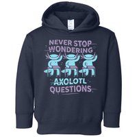 Never Stop Wondering AXOLOTL QUESTIONS Toddler Hoodie