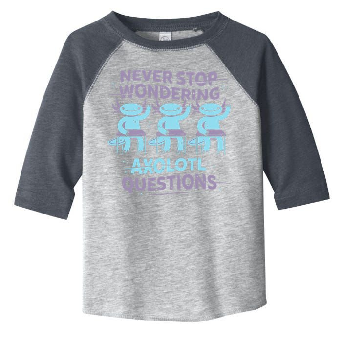 Never Stop Wondering AXOLOTL QUESTIONS Toddler Fine Jersey T-Shirt