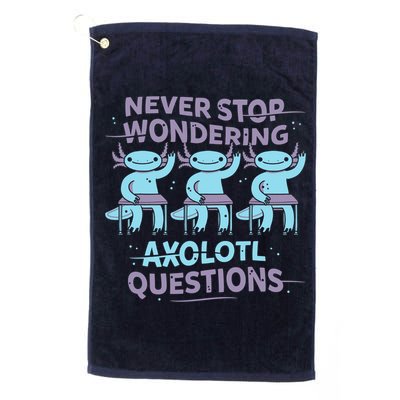 Never Stop Wondering AXOLOTL QUESTIONS Golf Towel