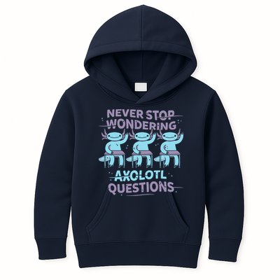 Never Stop Wondering AXOLOTL QUESTIONS Kids Hoodie