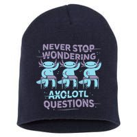 Never Stop Wondering AXOLOTL QUESTIONS Short Acrylic Beanie