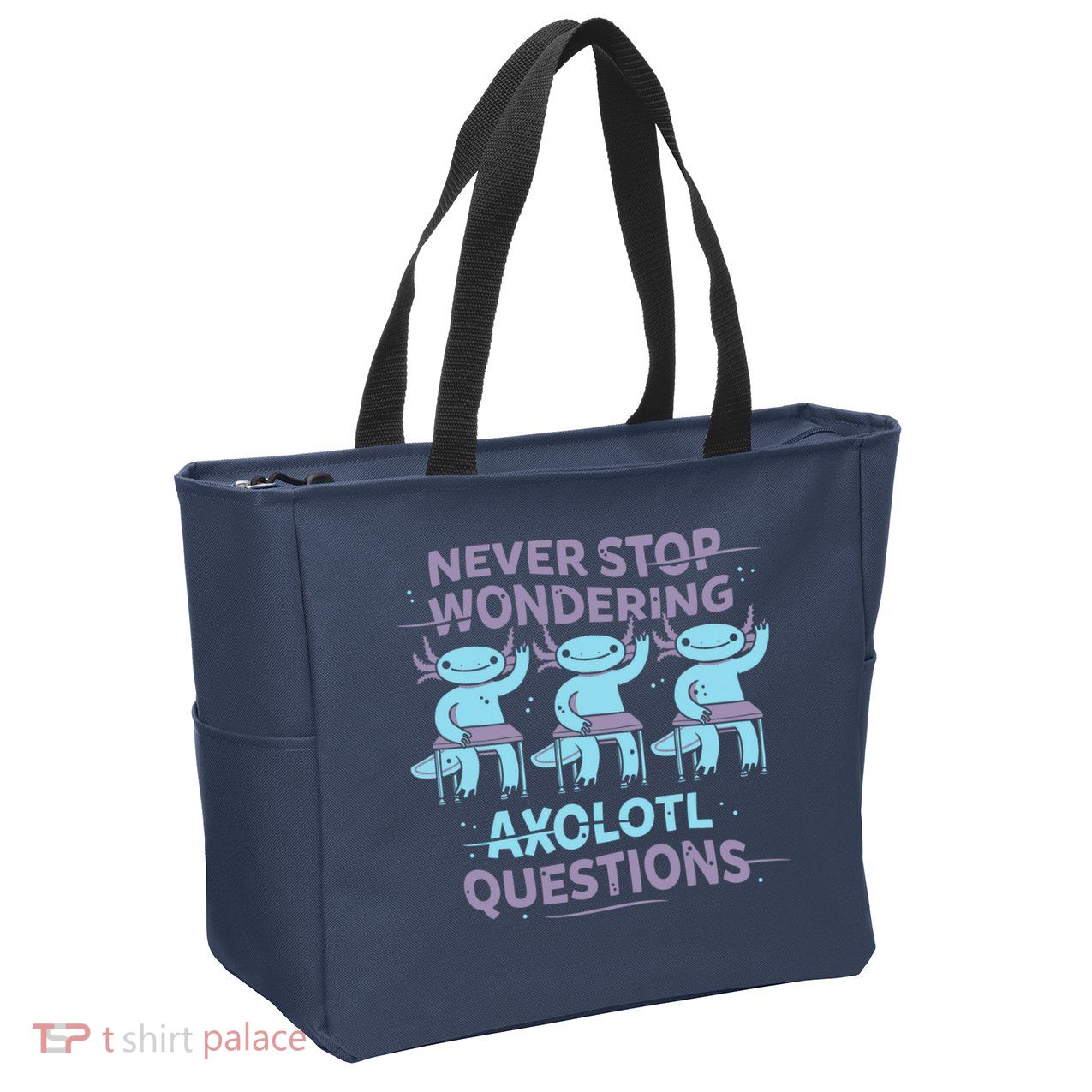 Never Stop Wondering AXOLOTL QUESTIONS Zip Tote Bag