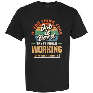 Night Shift Worker Overnight Shift Funny Shift Work Garment-Dyed Heavyweight T-Shirt