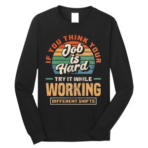 Night Shift Worker Overnight Shift Funny Shift Work Long Sleeve Shirt