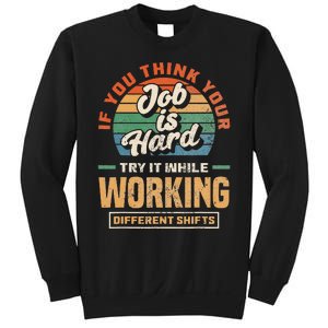 Night Shift Worker Overnight Shift Funny Shift Work Sweatshirt